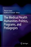 The Medical/Health Humanities-Politics, Programs, and Pedagogies (eBook, PDF)