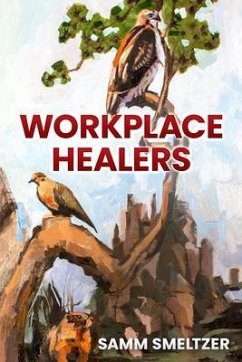 Workplace Healers (eBook, ePUB) - Smeltzer, Samm