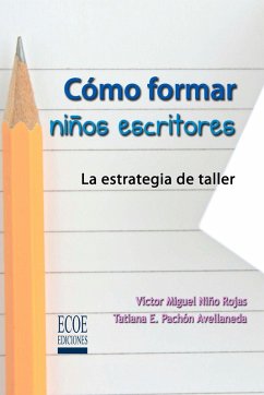 Cómo formar niños escritores (eBook, PDF) - Niño, Victor