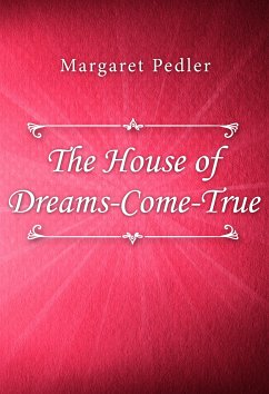 The House of Dreams-Come-True (eBook, ePUB) - Pedler, Margaret