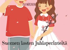 Suomen lasten juhlaperinteitä (eBook, ePUB) - Mäkinen, Pia