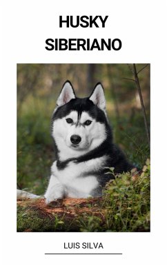Husky Siberiano (eBook, ePUB) - Silva, Luis