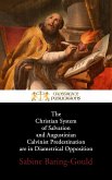 The Christian System of Salvation and Augustinian Calvinist Predestination are in Diametrical Opposition (eBook, ePUB)