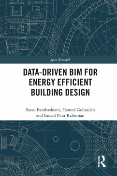Data-driven BIM for Energy Efficient Building Design (eBook, PDF) - Banihashemi, Saeed; Golizadeh, Hamed; Rahimian, Farzad Pour