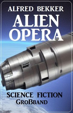 Cover Alien Opera: Science Fiction Großband (eBook, ePUB)