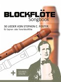 Blockflöte Songbook - 30 Lieder von Stephen C. Foster für Sopran- oder Tenorblockflöte (eBook, ePUB)