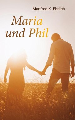 Maria und Phil (eBook, ePUB) - Ehrlich, Manfred K.