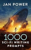 1000 Sci-Fi Writing Prompts (eBook, ePUB)