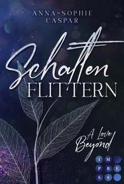 Schattenflittern. A Love Beyond (eBook, ePUB) - Caspar, Anna-Sophie