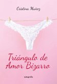 Triángulo de Amor Bizarro (eBook, ePUB)