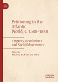 Petitioning in the Atlantic World, c. 1500–1840 (eBook, PDF)