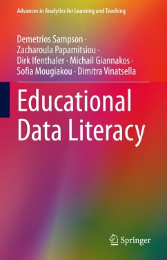 Educational Data Literacy (eBook, PDF) - Sampson, Demetrios; Papamitsiou, Zacharoula; Ifenthaler, Dirk; Giannakos, Michail; Mougiakou, Sofia; Vinatsella, Dimitra