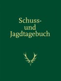 Schuss- und Jagdtagebuch  (Mängelexemplar)