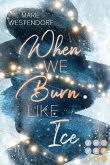 When We Burn Like Ice (eBook, ePUB)