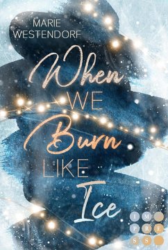 When We Burn Like Ice (eBook, ePUB) - Westendorf, Marie