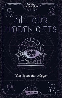 All Our Hidden Gifts - Das Haus der Magie (All Our Hidden Gifts 3) (eBook, ePUB) - O'Donoghue, Caroline