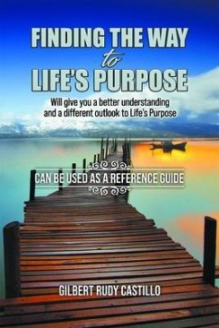 Finding the Way to Life's Purpose (eBook, ePUB) - Castillo, Gilbert Rudy