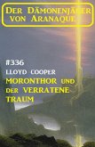 Moronthor und ¿der verratene Traum: Der Dämonenjäger von Aranaque 336 (eBook, ePUB)