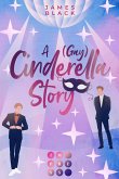 A (Gay) Cinderella Story (eBook, ePUB)