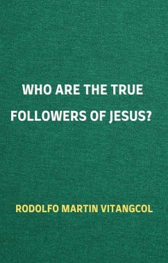 Who Are the True Followers of Jesus? (eBook, ePUB) - Vitangcol, Rodolfo Martin