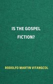 Is the Gospel Fiction? (eBook, ePUB)