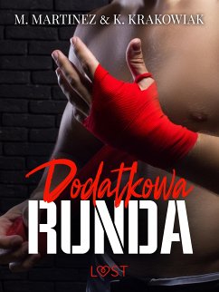 Dodatkowa runda – opowiadanie erotyczne (eBook, ePUB) - Martinez, M.; Krakowiak, K.