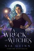 A Wreck of Witches (Teeming Dark: Witches, #1) (eBook, ePUB)