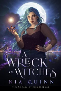 A Wreck of Witches (Teeming Dark: Witches, #1) (eBook, ePUB) - Quinn, Nia