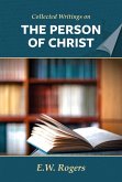 E. W. Rogers on the Person of Christ (Collected Writings of E. W. Rogers) (eBook, ePUB)