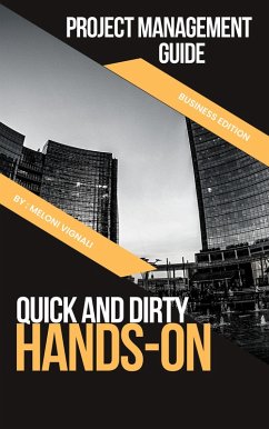 The Quick and Dirty Hands-On Project Management Guide (eBook, ePUB) - Vignali, Meloni