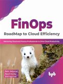 FinOps : RoadMap to Cloud Efficiency: Mentoring Cloud and Finance Professionals to Drive Cloud Productivity (English Edition) (eBook, ePUB)
