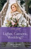 Lights, Camera...Wedding? (Sutter Creek, Montana, Book 9) (Mills & Boon True Love) (eBook, ePUB)