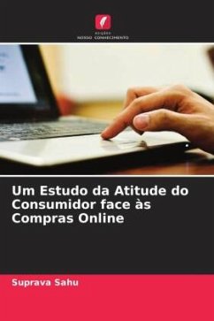 Um Estudo da Atitude do Consumidor face às Compras Online - Sahu, Suprava