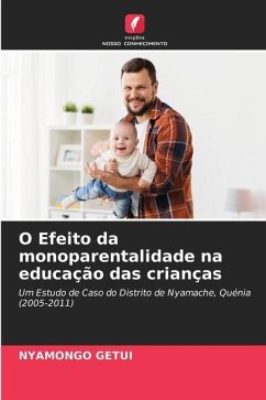 O Efeito da monoparentalidade na educação das crianças - GETUI, NYAMONGO