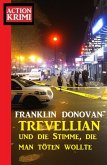 Trevellian und ¿die Stimme, die man töten wollte: Action Krimi (eBook, ePUB)
