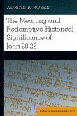 The Meaning and Redemptive-Historical Significance of John 20:22 (eBook, ePUB)