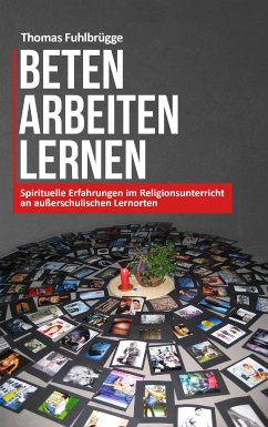 Beten Arbeiten Lernen (eBook, ePUB) - Fuhlbrügge, Thomas