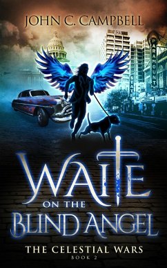 Waite on the Blind Angel (The Celestial Wars, #2) (eBook, ePUB) - Campbell, John