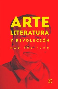 Arte, literatura y revolución (eBook, ePUB) - Tse-Tung, Mao