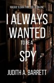 I Always Wanted to be a Spy (Maggie Sloan Thriller, #1) (eBook, ePUB)