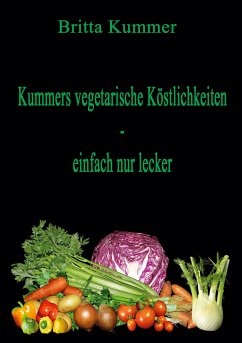 Kummers vegetarische Köstlichkeiten - einfach nur lecker (eBook, ePUB)