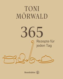 365 Rezepte für jeden Tag (eBook, ePUB) - Mörwald, Toni