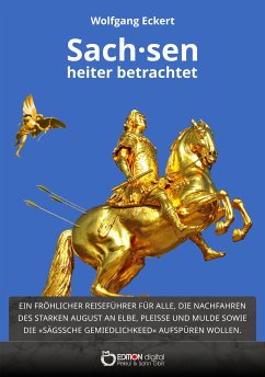 Sachsen - heiter betrachtet (eBook, ePUB) - Eckert, Wolfgang