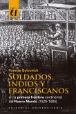 Soldados, indios y franciscanos en la primera frontera continental del nuevo mundo (1529-1605) (eBook, ePUB)