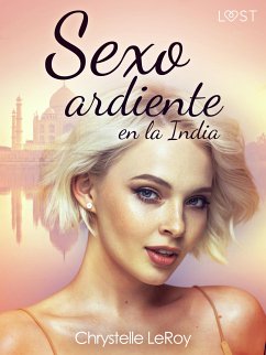 Sexo ardiente en la India - un relato corto erótico (eBook, ePUB) - LeRoy, Chrystelle