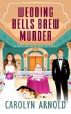 Wedding Bells Brew Murder (Sara and Sean Cozy Mystery Series, #2) (eBook, ePUB)