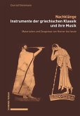 Nachklänge. Instrumente der griechischen Klassik und ihre Musik (eBook, PDF)