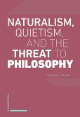 Naturalism, Quietism, and the Threat to Philosophy (eBook, PDF)