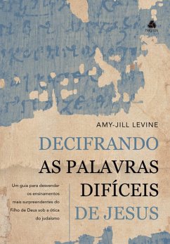 Decifrando as palavras difíceis de Jesus (eBook, ePUB) - Levine, Amy-Jill