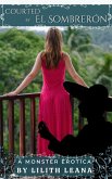 Courted by El Sombrerón (Monster Erotica Short Stories) (eBook, ePUB) Courted by El Sombrerón (Monster Erotica Short Stories) (eBook, ePUB)